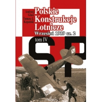 Polskie Konstrukcje Lotnicze Vol.IV Wrzesień 1939 cz.2 (dodruk cyfrowy)