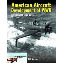 American Aircraft Development of WWII Special Types 1939-1945