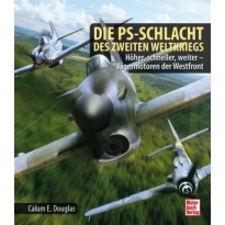 Motorbuch Verlag 04505 Die PS-Schlacht des Zweiten Weltkriegs Höher, schneller, weiter - Jägermotoren der Westfront