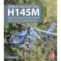 Motorbuch Verlag 04309 Airbus Helicopters H145M Einsatzhubschrauber der Spezialeinheiten