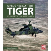 Motorbuch Verlag 04461 Airbus Helicopters Tiger Der europäische Kampfhubschrauber