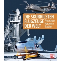 Motorbuch Verlag 04630 Die skurrilsten Flugzeuge der Welt