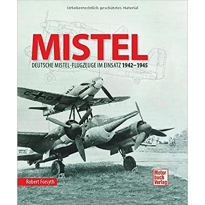 Mistel Deutsche Mistel-flugzeuge im Einsatz 1942-1945