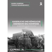 Kaiserliche Eisenbahn-Bau Kompanie in Western Galicia 1914-1915 vol. 1