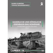 Kaiserliche Eisenbahn-Bau Kompanie in Western Galicia 1914-1915 vol. 2