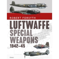 Luftwaffe Special Weapons 1942-45