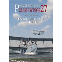 Polish Wings No.27 French Flying Boats 1918-1939