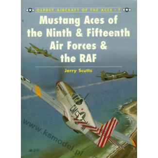 Mustang Aces of the Ninth & Fifteenth Air Forces & the RAF
