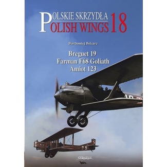 Polish Wings Nr.18 (Breguet 19, Farman F68 Goliath, Amiot 123)