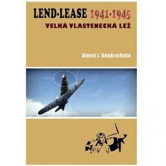 Lend Lease 1941-1945  Velká vlastenecká lež