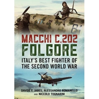 Macchi C.202 Folgore: Italy’s Best Fighter of the Second World War