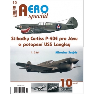 Jakab Aero Special 10 Stíhačky Curtiss P-40E pro Jávu a potopení USS  Langley 1.část