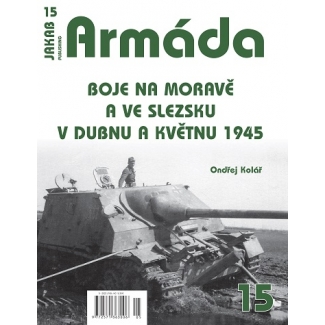Jakab Armada 15 Boje na Moravě a ve Slezsku v dubnu a květnu 1945