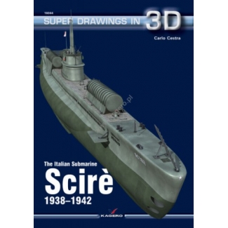 Kagero 16044 The Italian Submarine Scirè 1938-1942