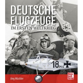 Motorbuch Verlag 04572 Deutsche Flugzeuge im Ersten Weltkrieg