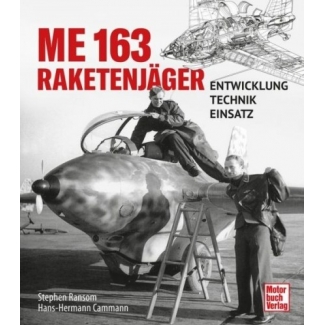 Motorbuch Verlag 04571 Me 163 - Raketenjäger Entwicklung - Technik - Einsatz