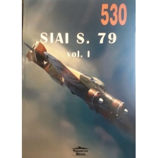 Militaria 530 SIAI S.79 vol.1