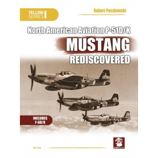 North American Aviation P-51D/K  & F-6D Mustang. Rediscovered