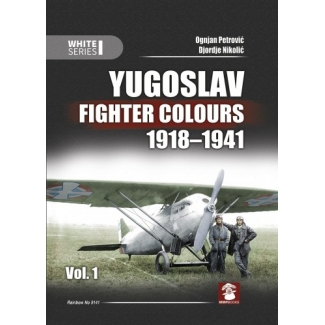 Yugoslav Fighter Colours 1918-1941 vol.1