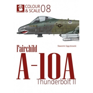 Colour & Scale 08. Fairchild  A-10A Thunderbolt II