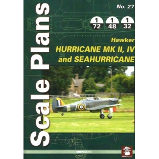 Scale Plans No.27 Hawker Hurricane Mk.II, IV and Sea Hurricane (1:72,1:48,1:32)