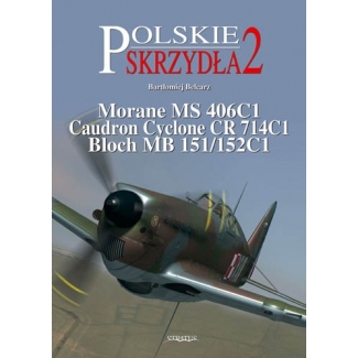 Polish Wings No.2 Morane MS 406 C1, Caudron CR 714 C1 Cyclone ,Bloch MB151/152 C1