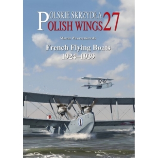 Polish Wings No.27 French Flying Boats 1918-1939 (z wkładką w j.polskim)