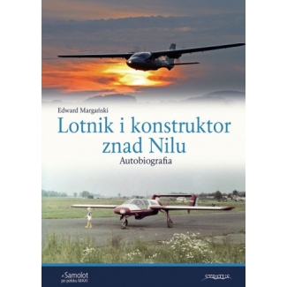 Lotnik i konstruktor znad Nilu. Autobiografia